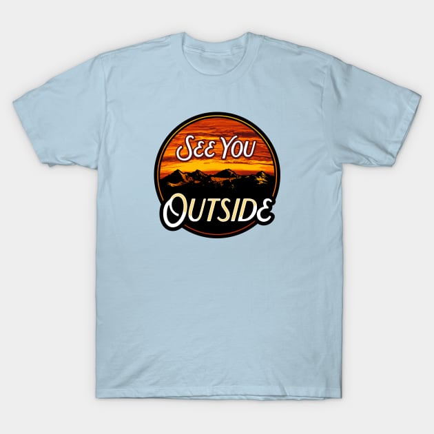 See You Outside Mountain Hiking T-Shirt by MerchFrontier